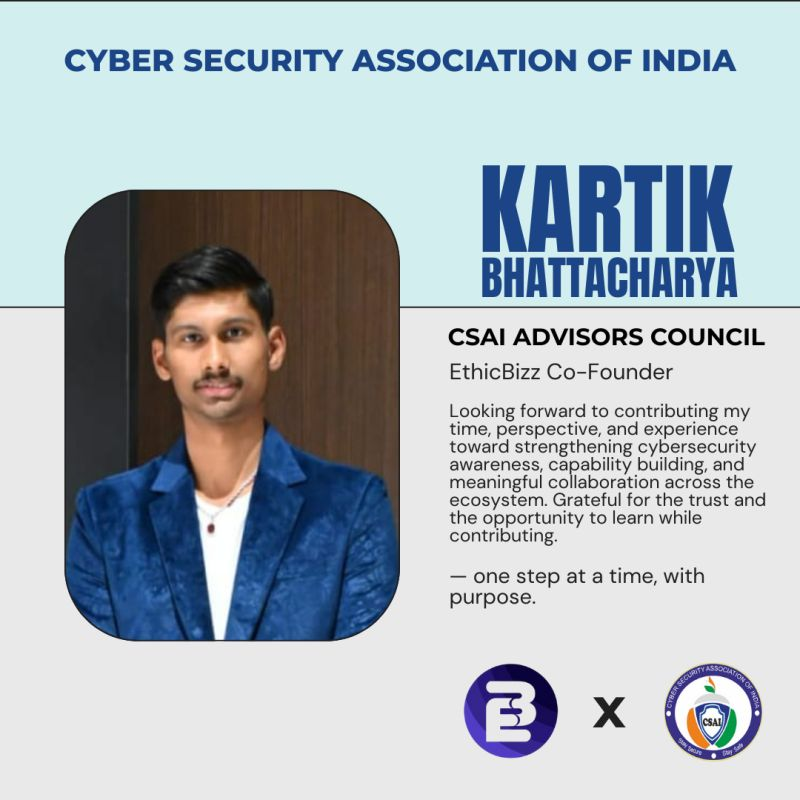 Cyber Security Association of India (CSAI) Advisors Council announcement featuring Kartik Bhattacharya, EthicBizz Co-Founder